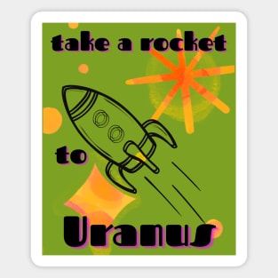 Take A Rocket To Uranus Magnet